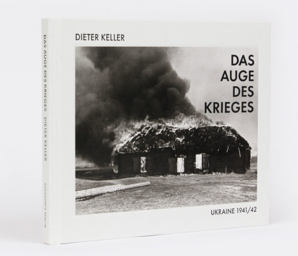 Dieter Keller – Das Auge des Krieges / The Eye of War